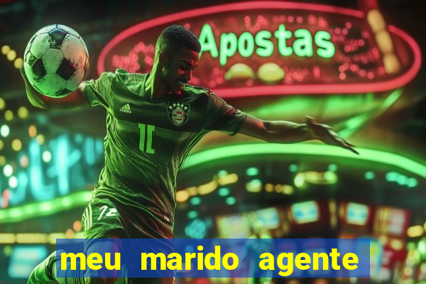 meu marido agente secreto completo dublado
